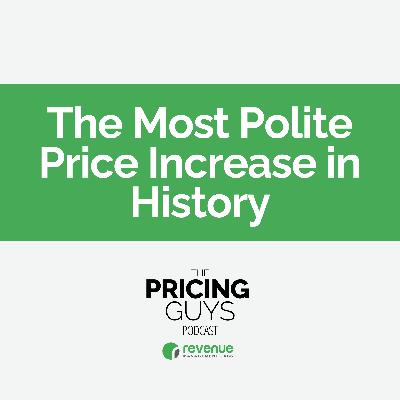 S2E8 - The Most Polite Price Increase in History S2E8 - The Most Polite Price Increase in History