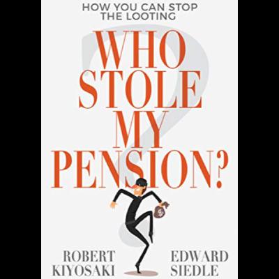 Who Stole My Pension by Robert Kiyosaki, Book Summary, Podcast, English Who Stole My Pension by Robert Kiyosaki, Book Summary, Podcast, English