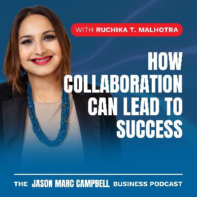 How Collaboration can Lead to Success - Ruchika T Malhotra
