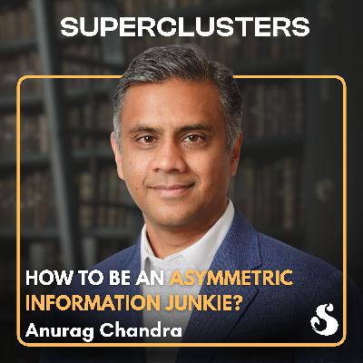 NO Diligence is Ever Enough | Anurag Chandra | Superclusters | S6E2