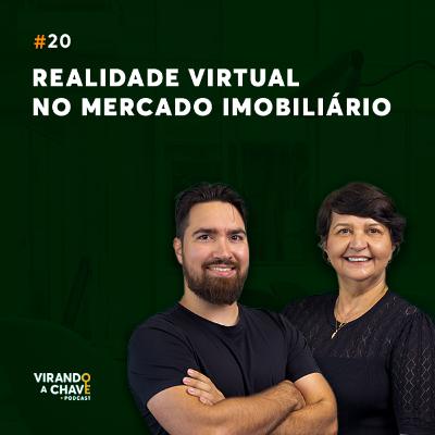 EP 20 | Realidade virtual no mercado imobiliário