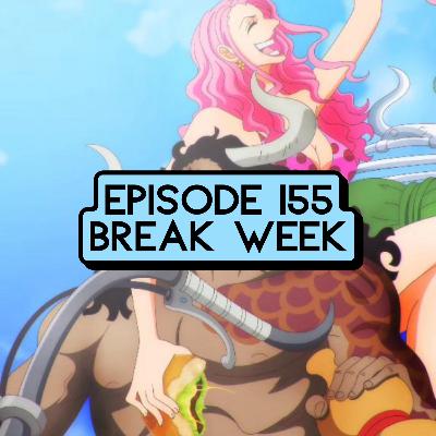Episode 155: ONE PIECE Break Week Episode 155: ONE PIECE Break Week