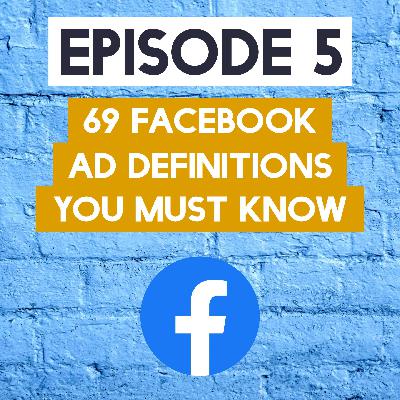 69 Facebook Ad Definitions You Must Know
