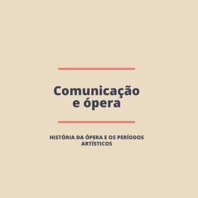 #1 - História da ópera e os períodos artísticos #1 - História da ópera e os períodos artísticos