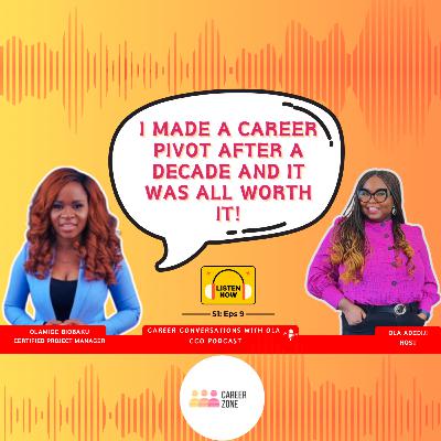 Career Change Success: How to Navigate a Career Pivot with Confidence & Clarity With Olamide Biobaku | CCO Podcast Ep. 9