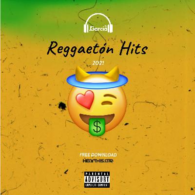Reggaetón Hits 2021 JGarcia