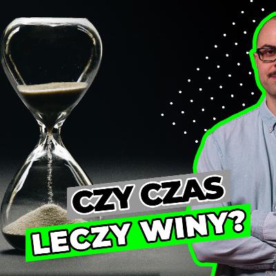 Czy czas leczy winy? – prof. dr hab. Marek Kulik | prof. dr hab. Witold Kulesza
