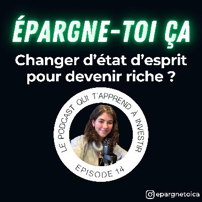 ETC14 : Changer d'état d'esprit pour devenir riche