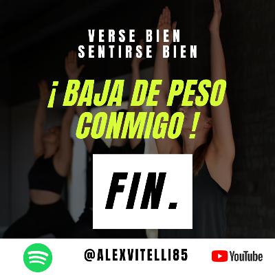 ¡BAJA DE PESO CONMIGO! Fin. ¡BAJA DE PESO CONMIGO! Fin.