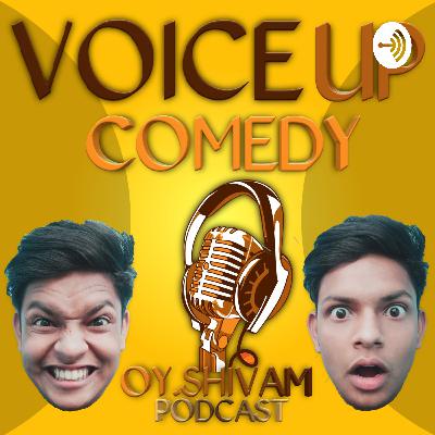 Voice up comedy's ft.oy.shivam EP 3 Voice up comedy's ft.oy.shivam EP 3