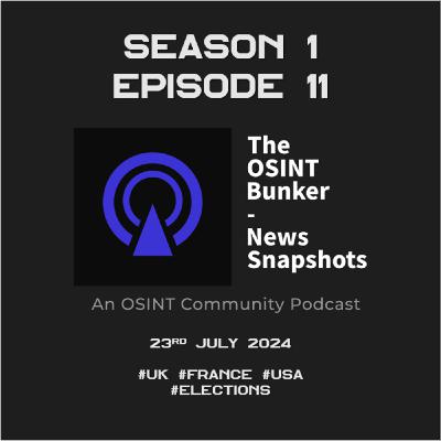 The OSINT Bunker - News Snapshots S1E11 (Elections Special)