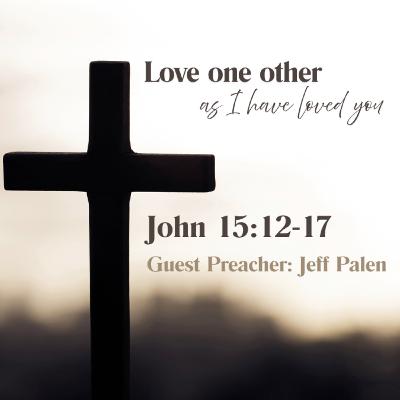 John 15:12-17 | June 29th, 2025