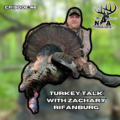 Episode 46- Turkey Talk with Zachary Rifanburg