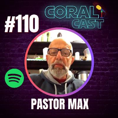 #110 - Pastor Max - Coral Cast #110 - Pastor Max - Coral Cast