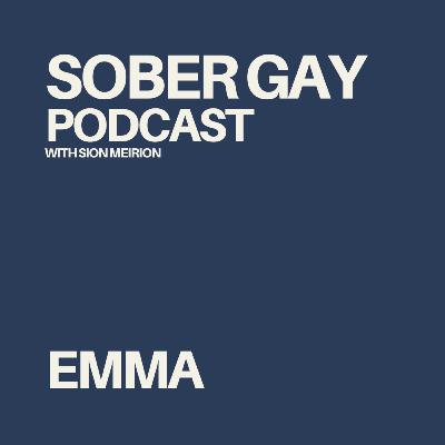 SOBER GAY PODCAST - Emma