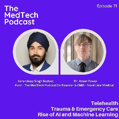 #71 Trauma Care and Vascular Surgery with Dr Adam Power: Preventive Medicine, Innovations in Haemorrhage Control and The Future of Emergency Medical Devices