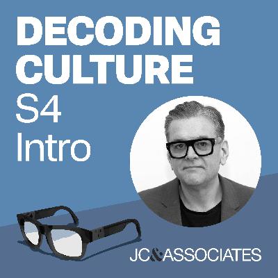 S4: Decoding Culture Intro to Series 4