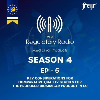 Season 4: Episode 5 - Key Considerations for Comparative Quality Studies for the Proposed Biosimilar Product in EU