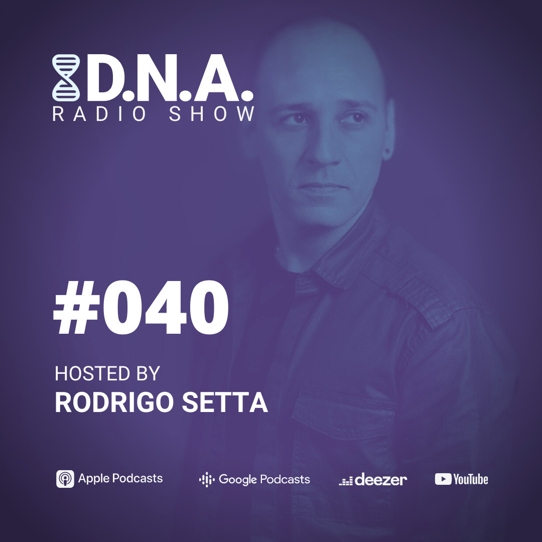 DNA Radio Show #40 - Rodrigo Setta