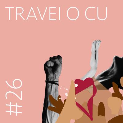Travei o C* - Cospe Ou Engole EP. 26 Travei o C* - Cospe Ou Engole EP. 26