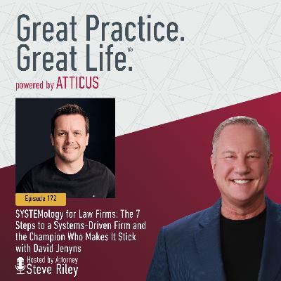 SYSTEMology for Law Firms: The 7 Steps to a Systems-Driven Firm and the Champion Who Makes It Stick with David Jenyns | Ep. 172