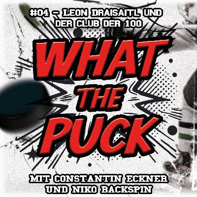 #04 - Leon Draisaitl und der Club der 100 #04 - Leon Draisaitl und der Club der 100