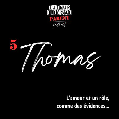 Thomas : L'amour et un rôle, comme des évidences...