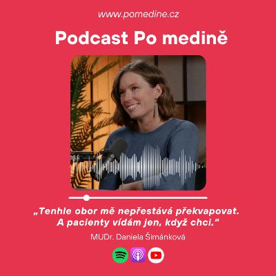 #78 NUKLEÁRNÍ MEDICÍNA - MUDr. Daniela Šimánková: „Tenhle obor mě nepřestává překvapovat. A pacienty vídám jen, když chci.“