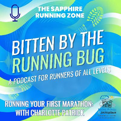 Running Your First Marathon: Training, Motivation and Charity Fundraising: With Charlotte Patrick