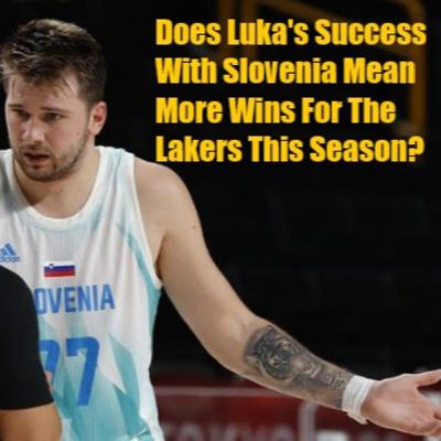 Lakers Weekend- Can Luka Carry The Lakers This Season Like He's Doing For Slovenia?