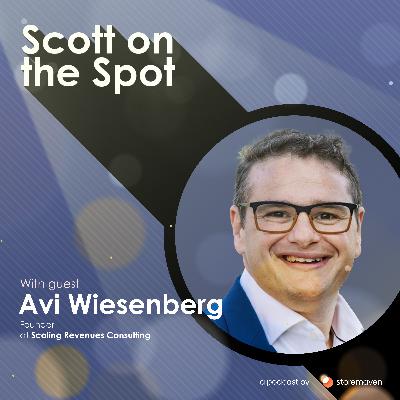 2. Changing The Sales Mindset With Avi Wiesenberg, Founder of Scaling Revenues Consulting