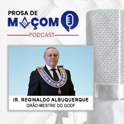#41 Podcast – Prosa de Maçom Entrevista com o Eminente Ir. Reginaldo Albuquerque, Grão-Mestre do GODF #41 Podcast – Prosa de Maçom Entrevista com o Eminente Ir. Reginaldo Albuquerque, Grão-Mestre do GODF