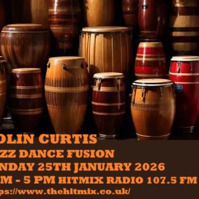 Episode 1247: COLIN CURTIS JAZZ DANCE FUSION SUNDAY 25TH JANUARY 2026 HITMIX RADIO 107.5 FM