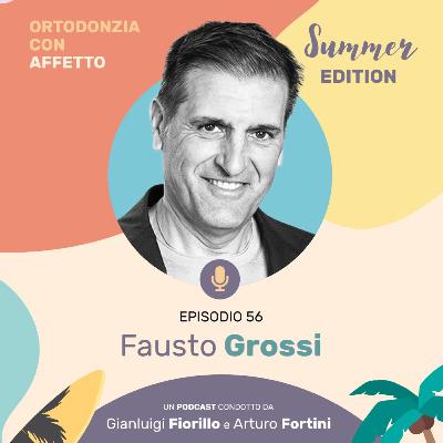 Episodio 56 - Fausto Grossi Episodio 56 - Fausto Grossi