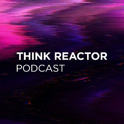 Der THINK REACTOR Podcast - Update von Roland und Sirko Der THINK REACTOR Podcast - Update von Roland und Sirko
