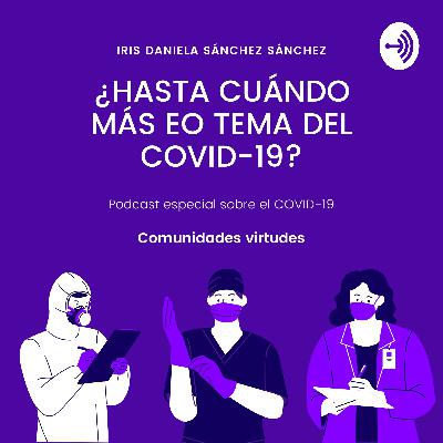 ¿Hasta cuándo más el tema del COVID-19?