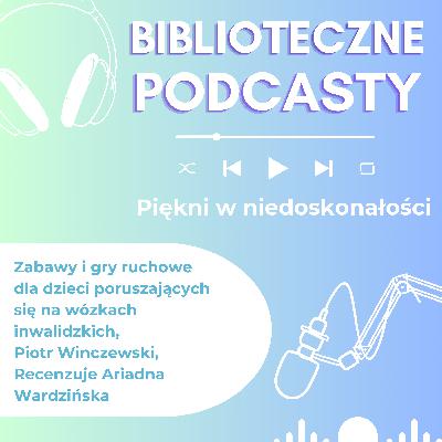 #81 130 zabaw ruchowych dla uczniów na wózkach. Recenzuje Ariadna Wardzińska