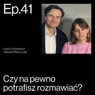 Schody do nieba: 5 kroków do naprawdę dobrej rozmowy (nie tylko w pracy) Rozmowa z Kasią Florkiewicz | APP Podcasts S02E41 Schody do nieba: 5 kroków do naprawdę dobrej rozmowy (nie tylko w pracy) Rozmowa z Kasią Florkiewicz | APP Podcasts S02E41
