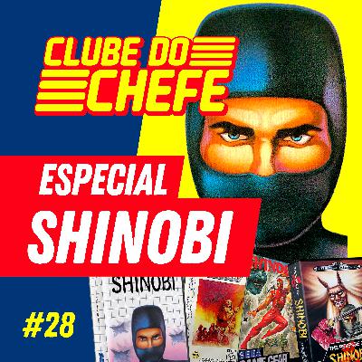 Especial SHINOBI (Arcade, Master System, NES, Mega Drive, Game Gear, Saturn, PS2, GBA, 3DS) - EP. 28 Especial SHINOBI (Arcade, Master System, NES, Mega Drive, Game Gear, Saturn, PS2, GBA, 3DS) - EP. 28