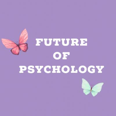 Future of Psychology Podcast, Episode 1 Future of Psychology Podcast, Episode 1