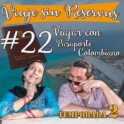 #22 Viajar con pasaporte colombiano