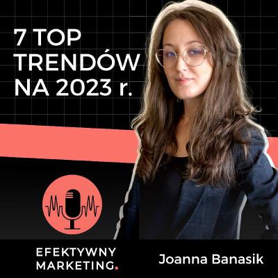 #40: 7 TOP trendów na 2023 rok.