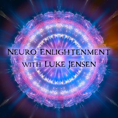 Episode 359: Neuro Enlightenment with Luke Jensen
