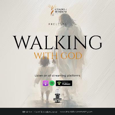 Walking with God: Part 2