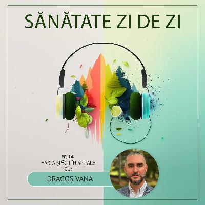 Dragoș Vana despre: Harta Șpăgii în Spitale
