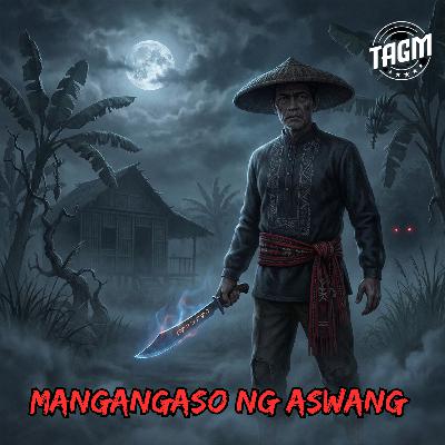 #327 MANGANGASO NG ASWANG #327 MANGANGASO NG ASWANG