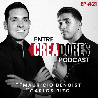 #25. ¿Por Qué Atraes Malas Relaciones? La Respuesta Está en Tu Herida: Carlos Rizo | Entre Creadores Podcast con Mauricio Benoist
