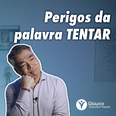 Evite as palavras TENTAR e SE DER Evite as palavras TENTAR e SE DER