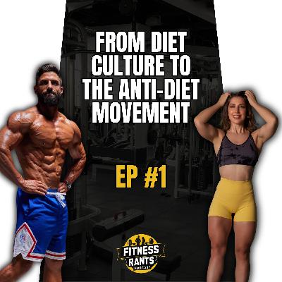 Episode 1 - From Diet Culture To The Anti-Diet Movement