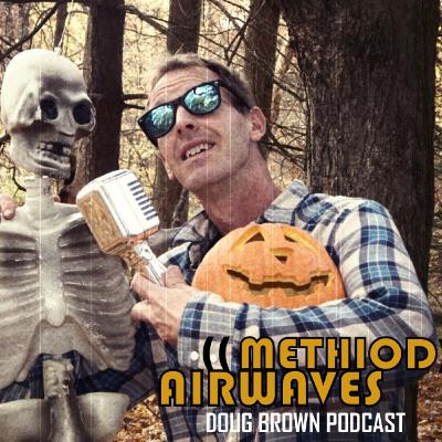 (Ep. 14 This is Halloween) Doug Brown - Method Airwaves (Ep. 14 This is Halloween) Doug Brown - Method Airwaves